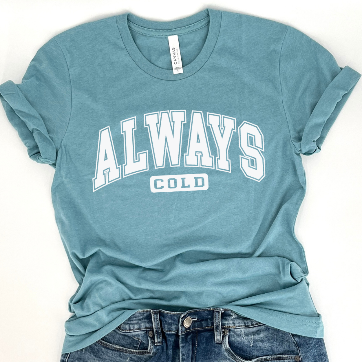 Always Cold Graphic T-Shirt | ATTA TOOD®
