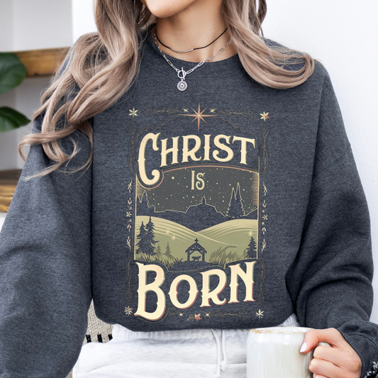 Christ is Born Christmas Christian Graphic Sweatshirt | ATTA TOOD®