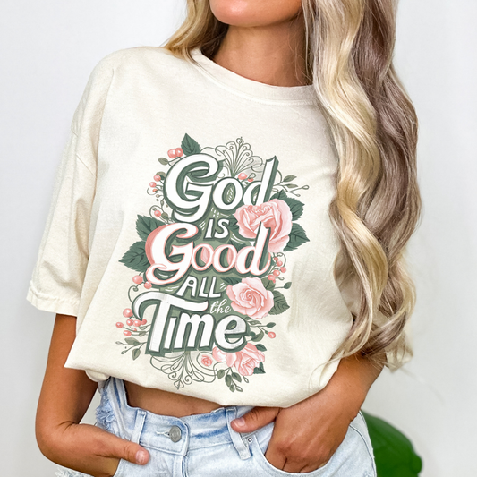 God Is Good All The Time Christian Floral Graphic T-Shirt | ATTA TOOD®