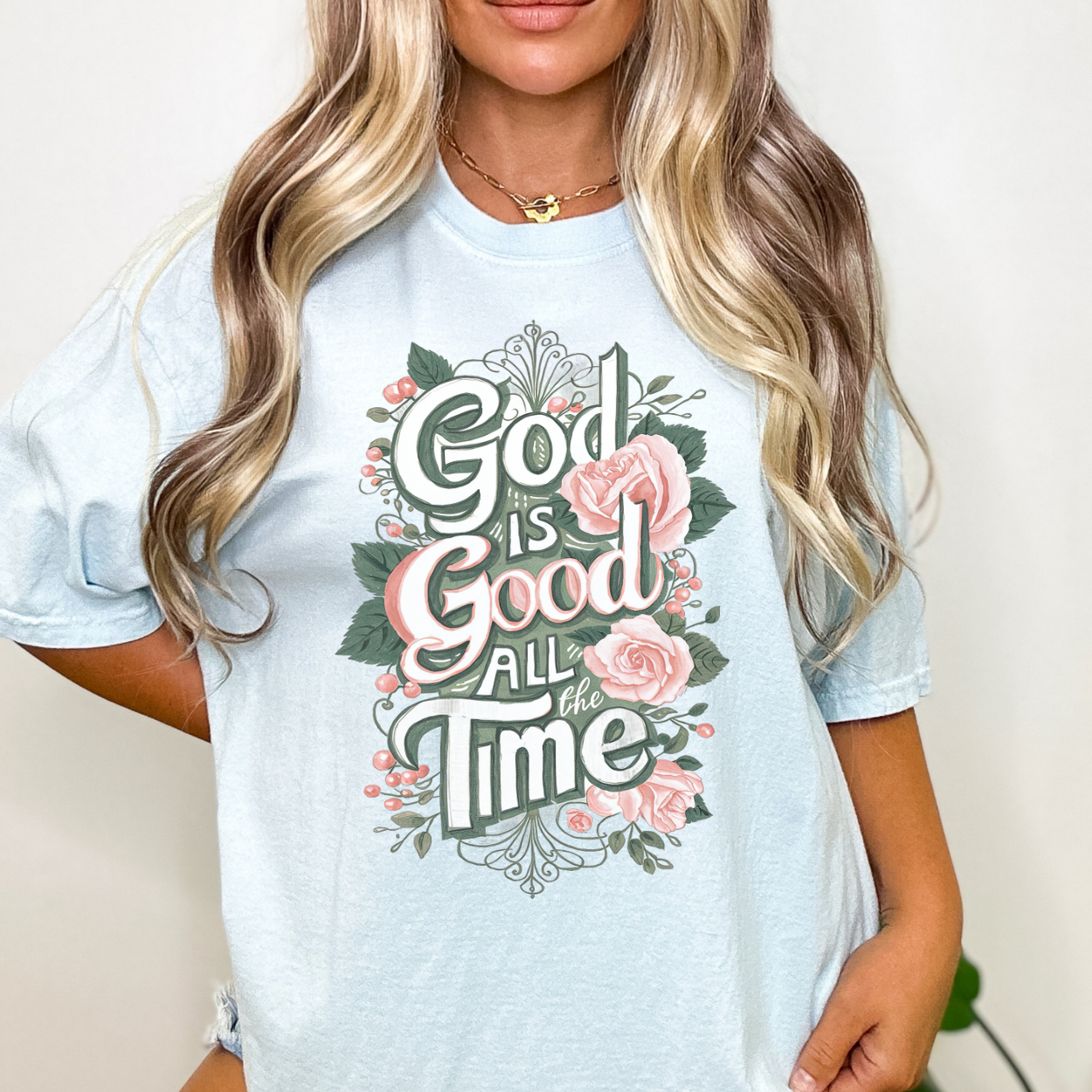 God Is Good All The Time Christian Floral Graphic T-Shirt | ATTA TOOD®