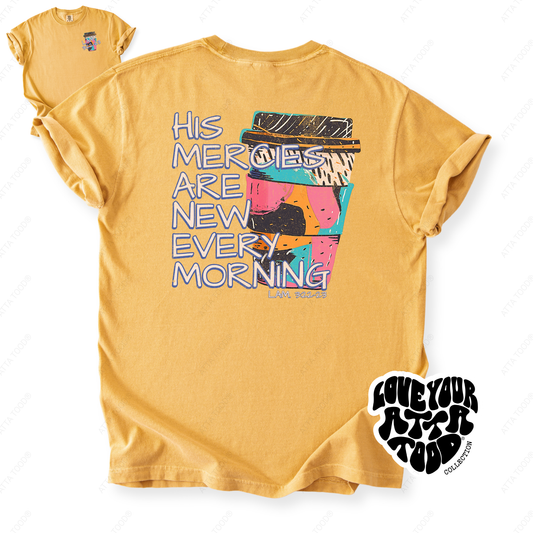 Coffee cup graphic with Scripture encouragement “His Mercies Are New Every Morning,” thick paint texture and intentional imperfection, printed on a Comfort Colors® garment-dyed tee.
