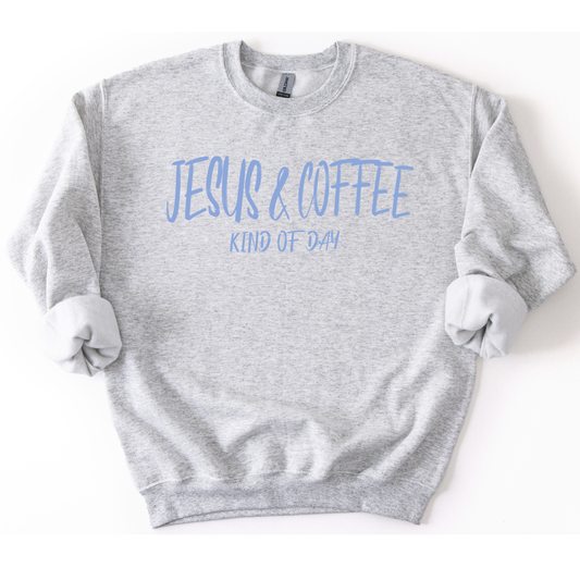 Jesus and Coffee kind of day Faith Graphic Sweatshirt