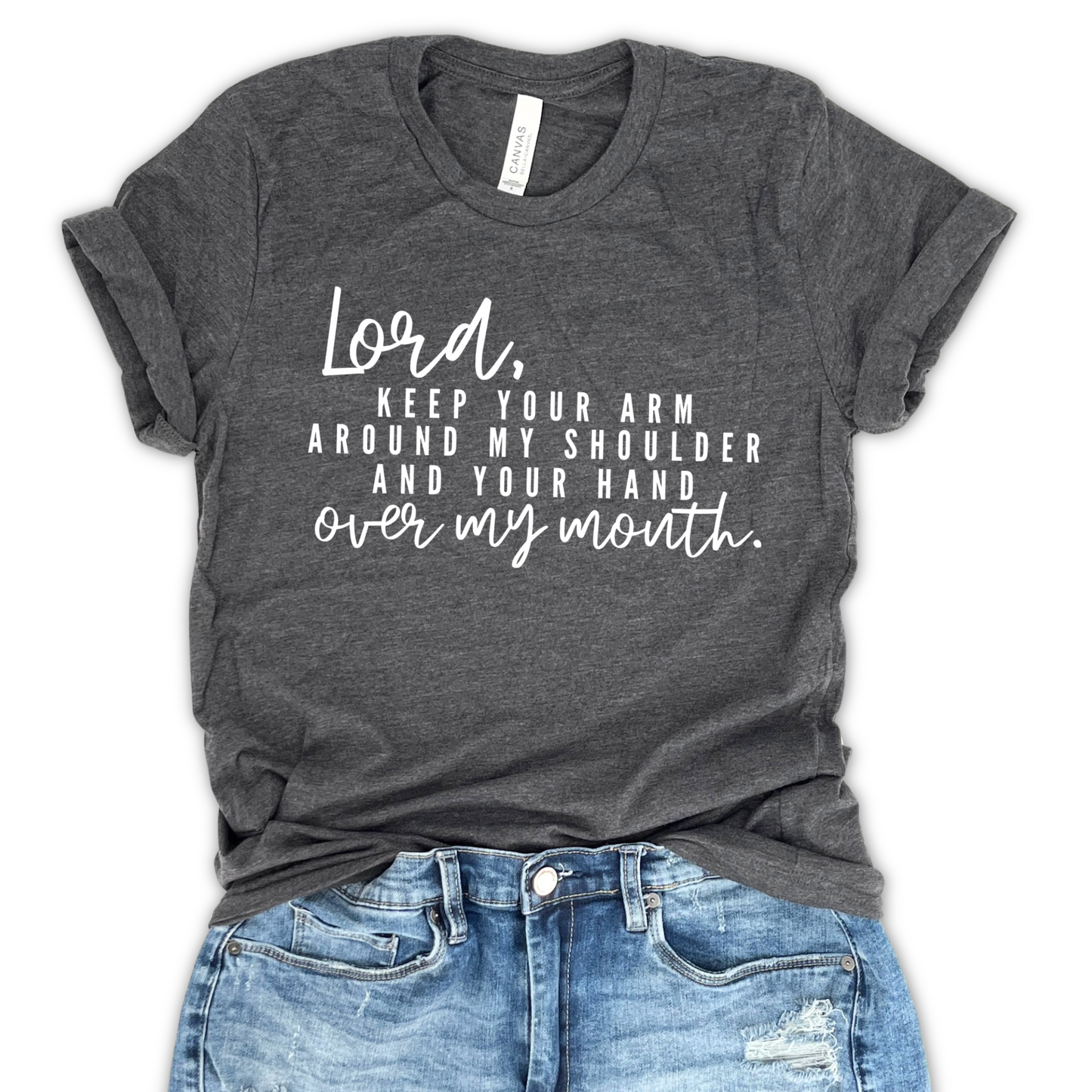Lord, Keep your hand over my mouth Funny Graphic T-Shirt | ATTA TOOD®