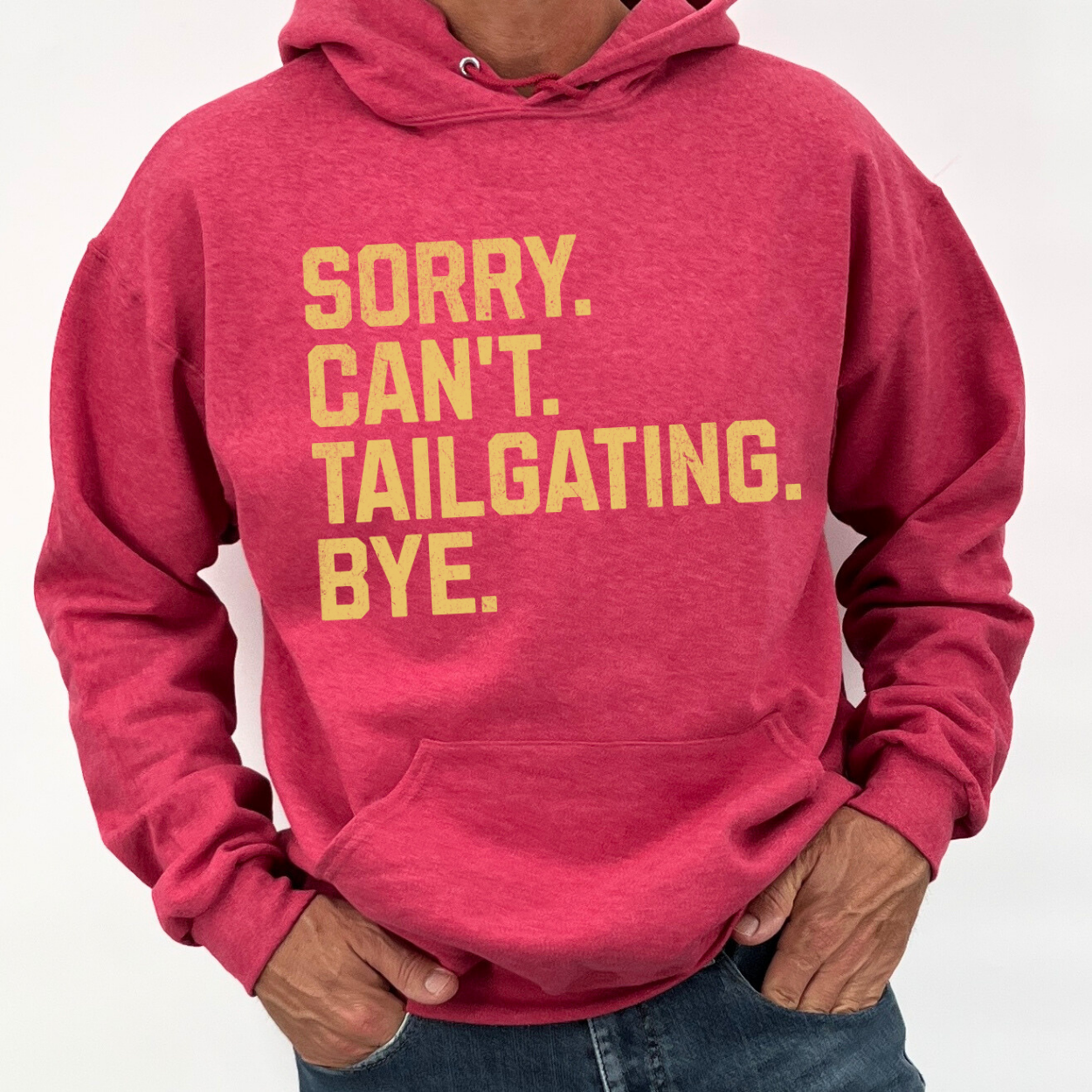 Sorry Can't Tailgating Bye Unisex Hooded Sweatshirt | ATTA TOOD®