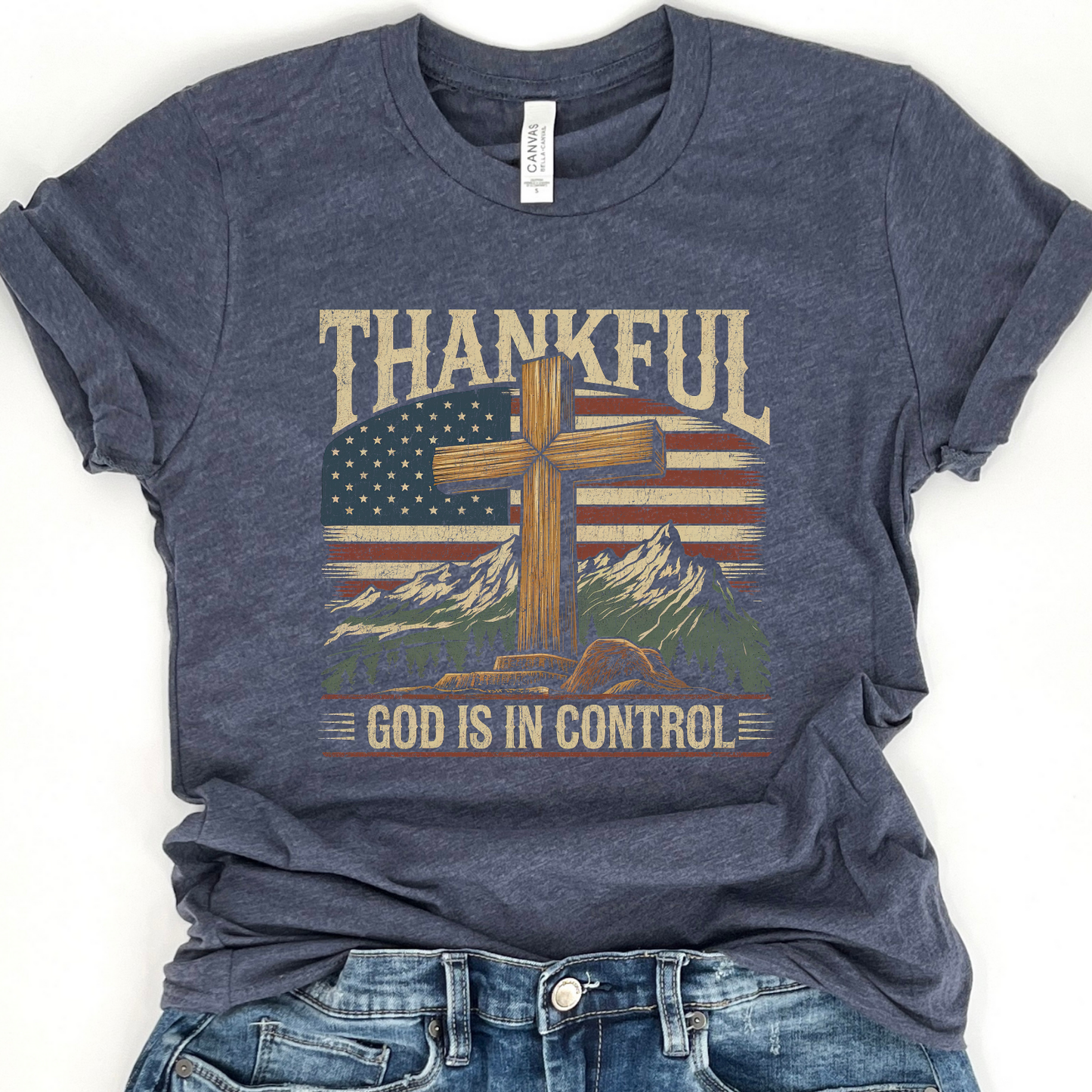 Thankful God Is In Control Patriotic Christian T-Shirt | ATTA TOOD®