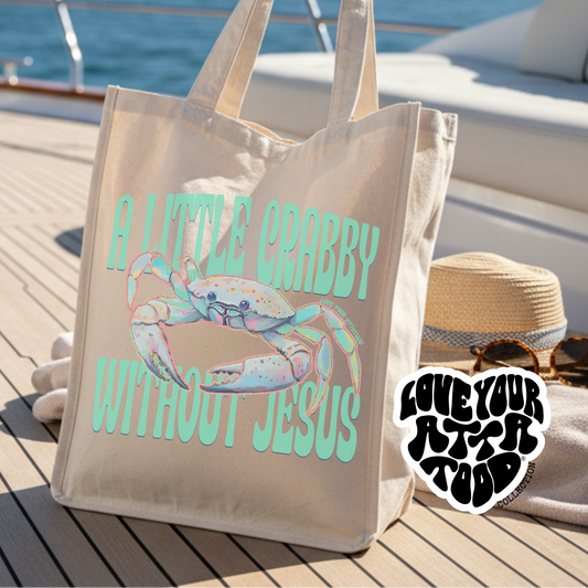 a little crabby without Jesus jumbo tote