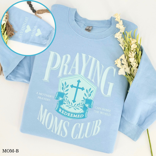 Personalized Light Blue Praying Moms Club Sweatshirt - additional names available
