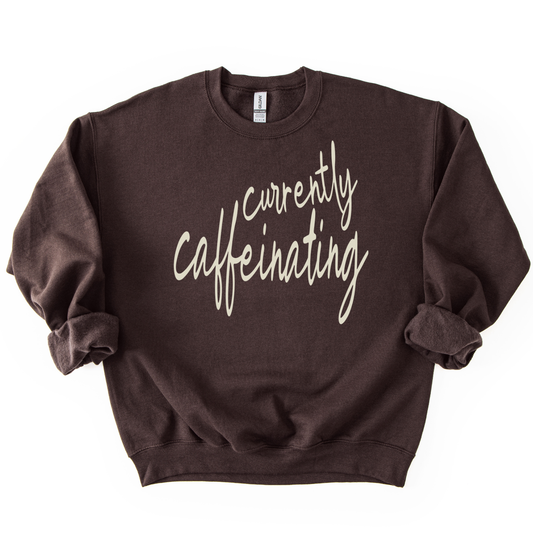 Currently Caffeinating Funny Coffee Graphic Sweatshirt