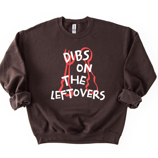 Dibs On The Leftovers Funny Thanksgiving Graphic Sweatshirt
