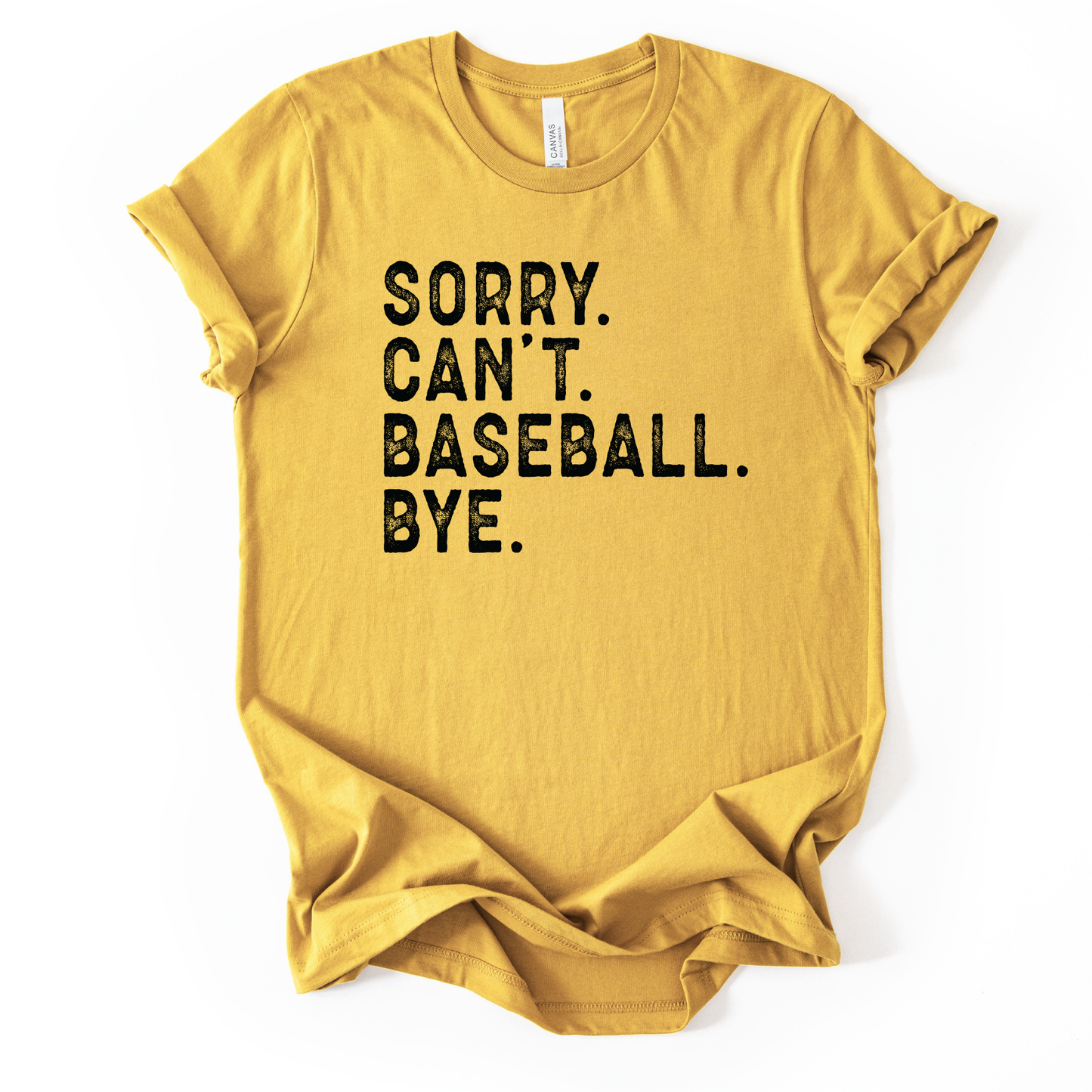 Yellow t-shirt with black text 'SORRY. CAN'T. BASEBALL. BYE.' on a white background