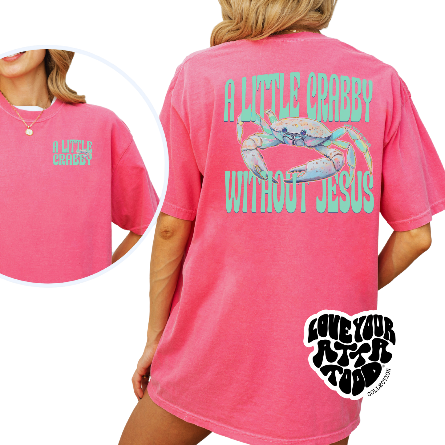 A Little Crabby Without Jesus Graphic T-Shirt | ATTA TOOD®