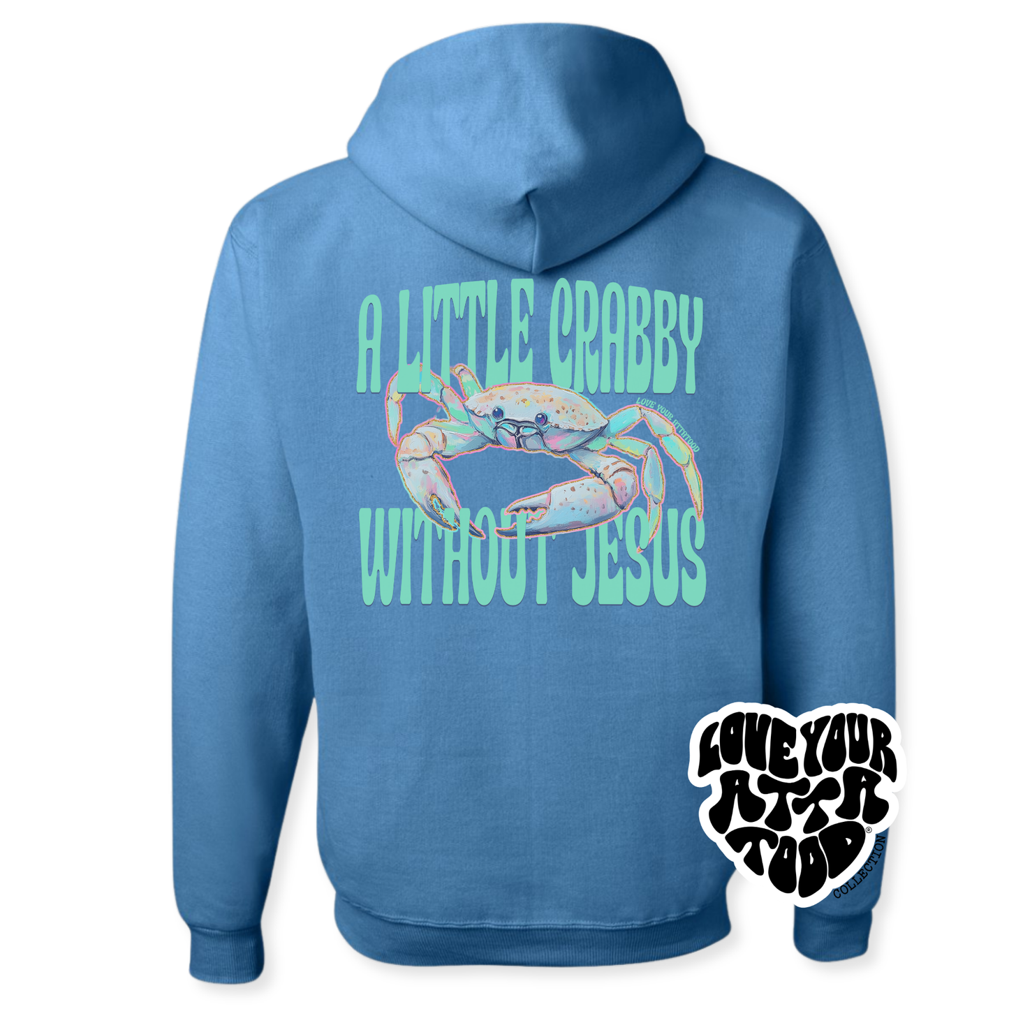 Crabby Without Jesus Christian Graphic Hoodie | ATTA TOOD®