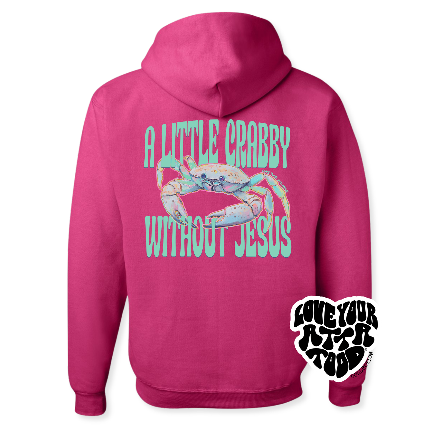 Crabby Without Jesus Christian Graphic Hoodie | ATTA TOOD®