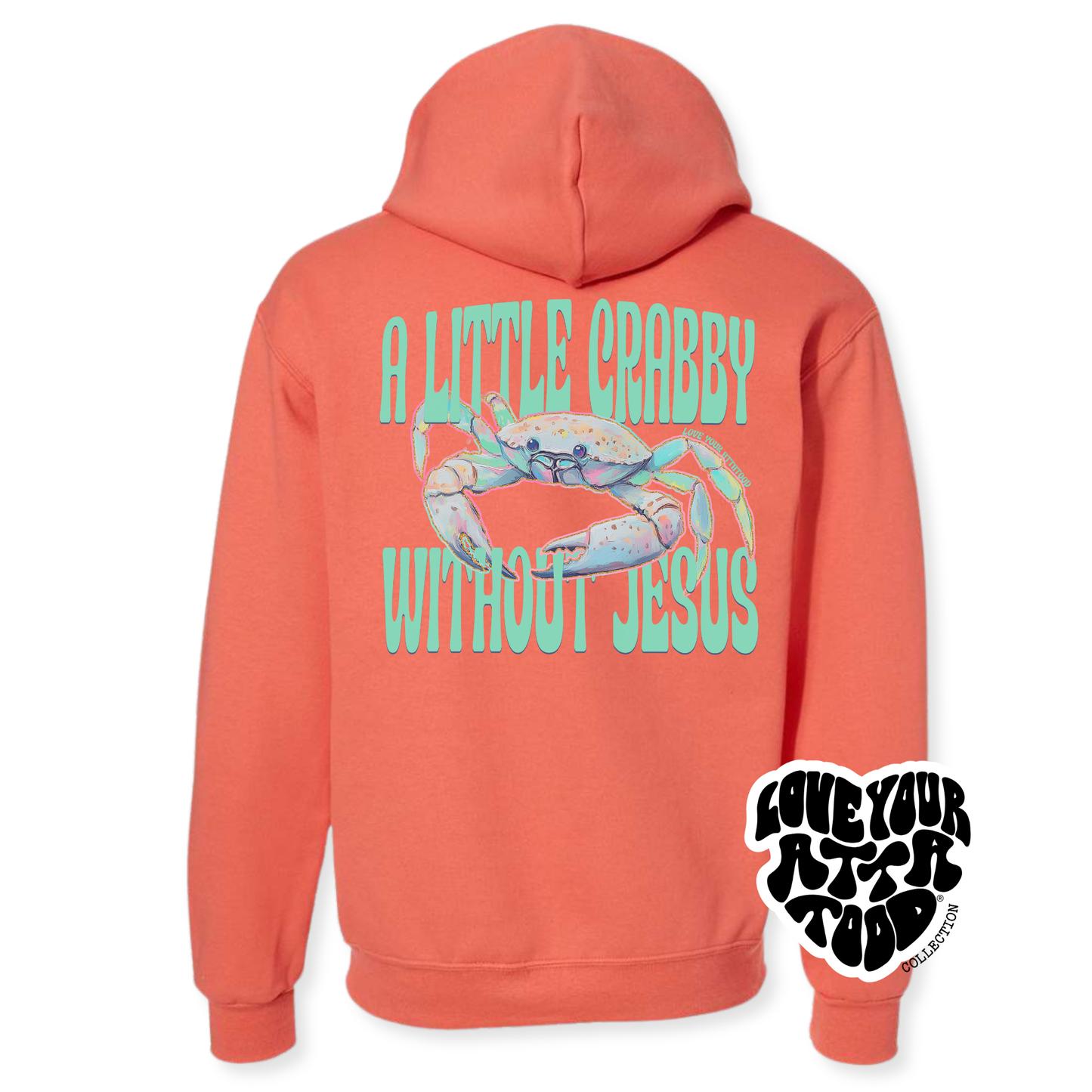 Crabby Without Jesus Christian Graphic Hoodie | ATTA TOOD®