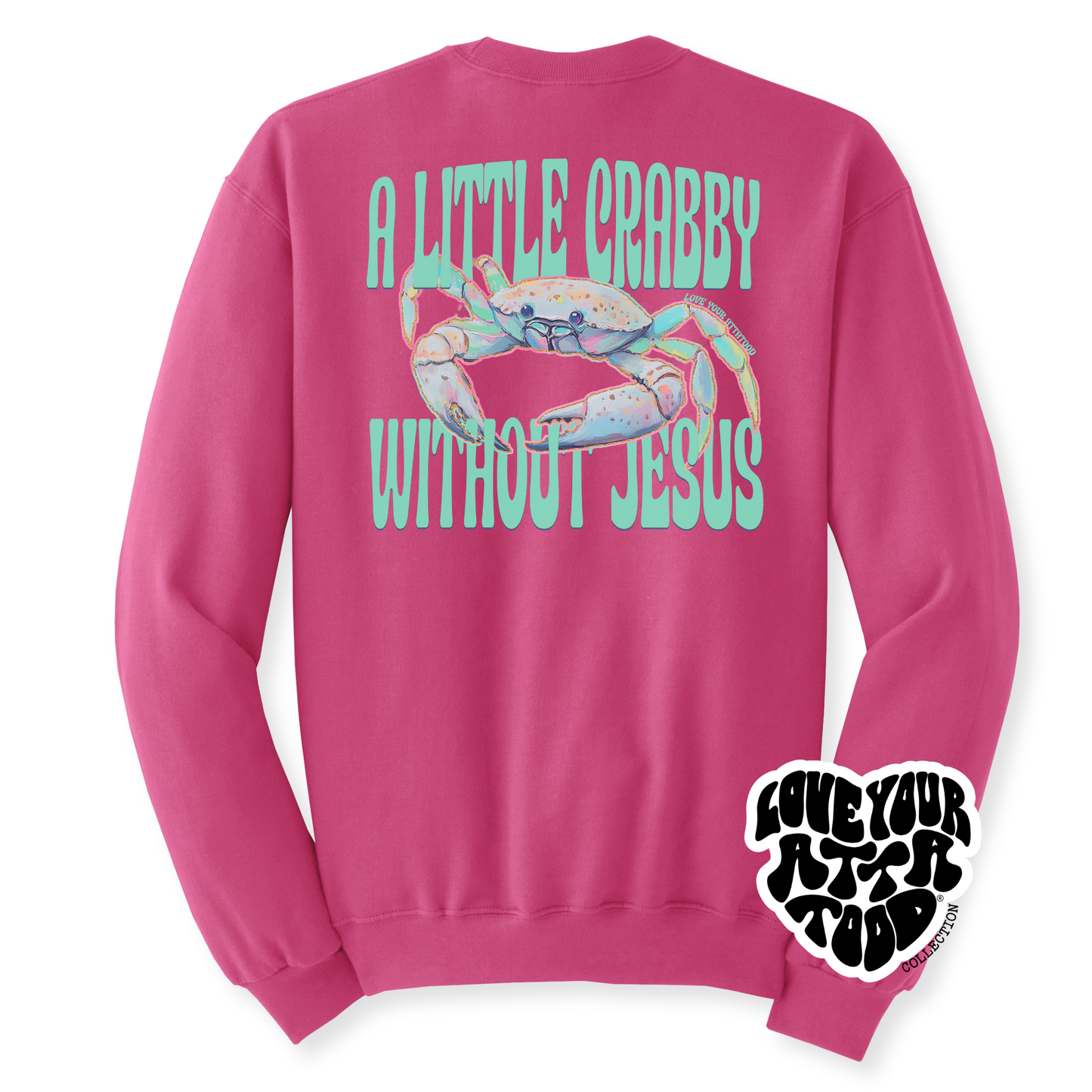 A Little Crabby Without Jesus Hoodie | ATTA TOOD®