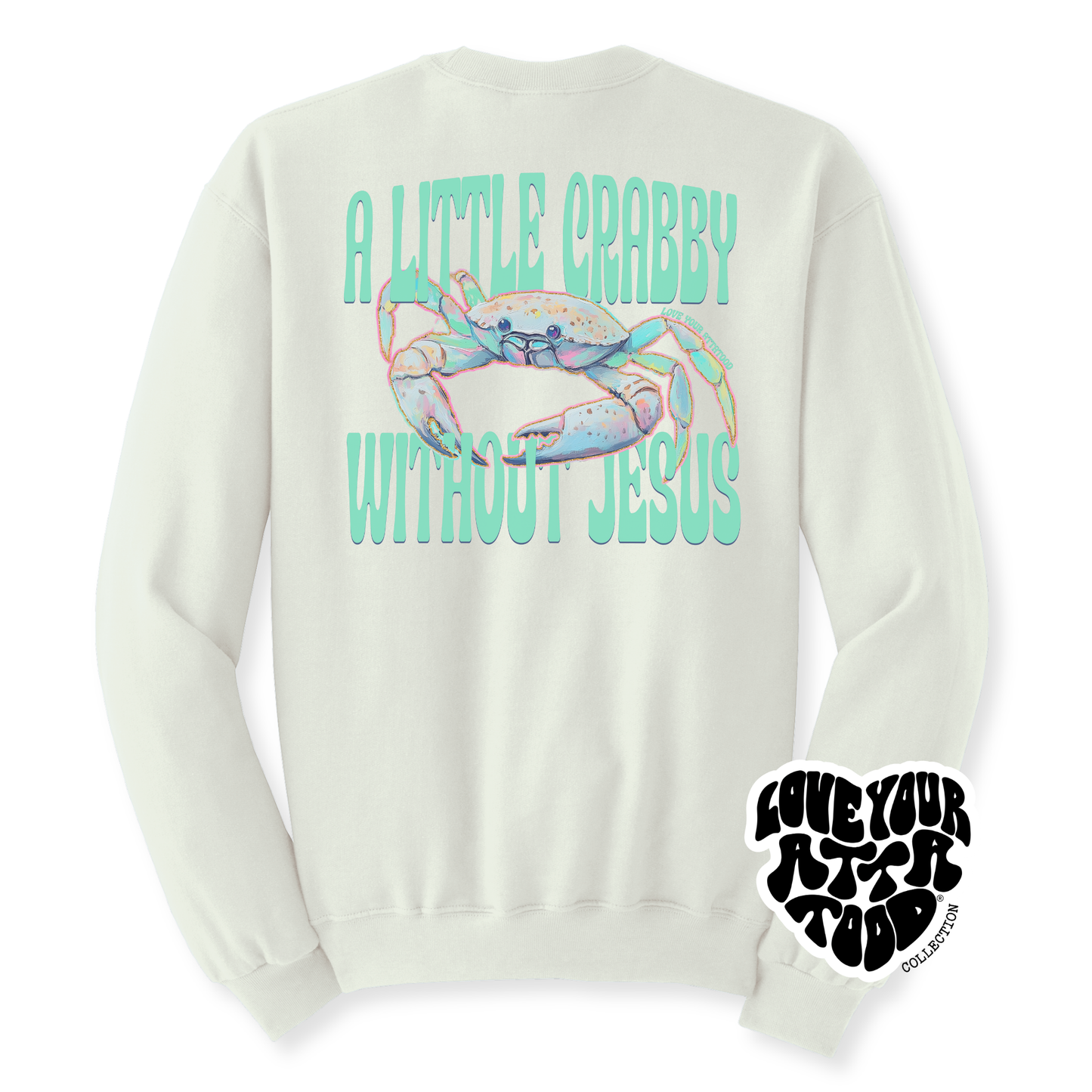 A Little Crabby Without Jesus Hoodie | ATTA TOOD®