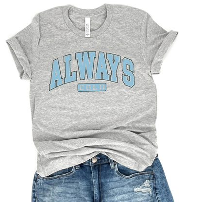 Always Cold Graphic T-Shirt | ATTA TOOD®
