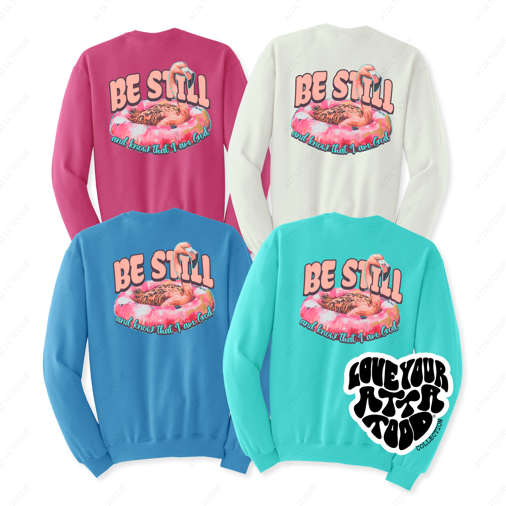 Be still and know that I am God Christian graphic sweatshirts.  4 colors pink, cream, blue and scuba blue.  picture of a pink flamingo float