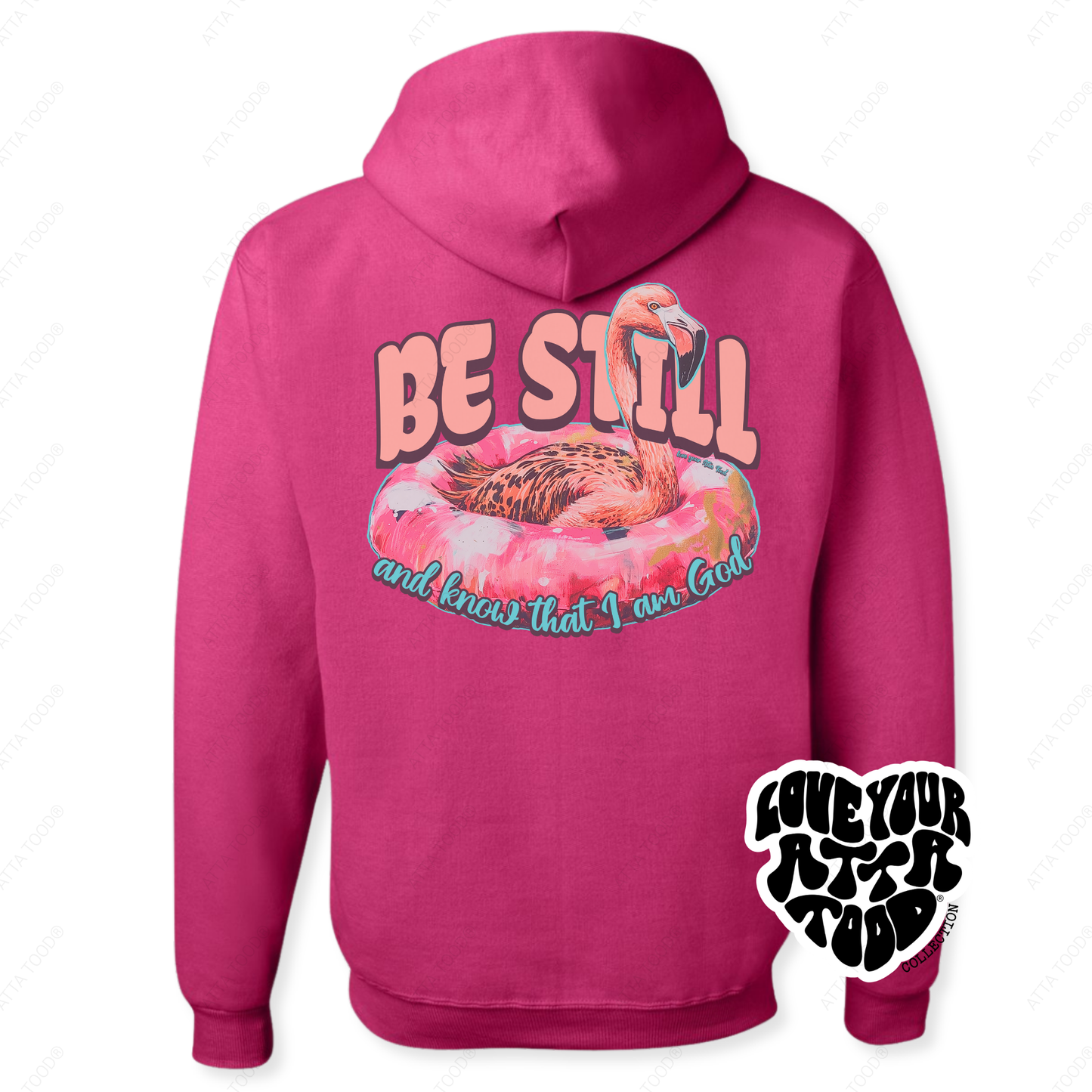 Psalm 46:10 Be Still Christian Flamingo Hoodie | ATTA TOOD®