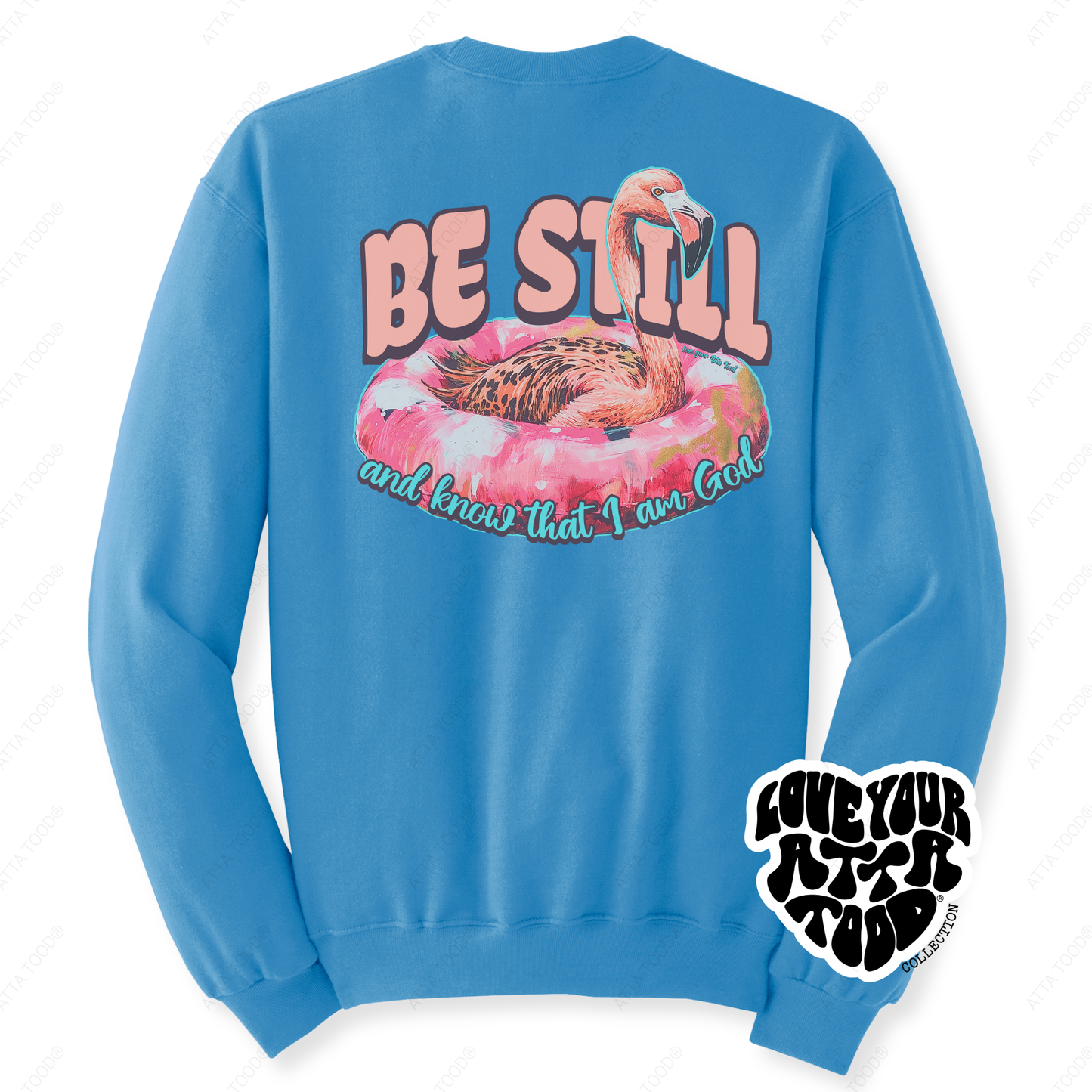 Psalm 46:10 Be Still Christian Flamingo Sweatshirt | ATTA TOOD®
