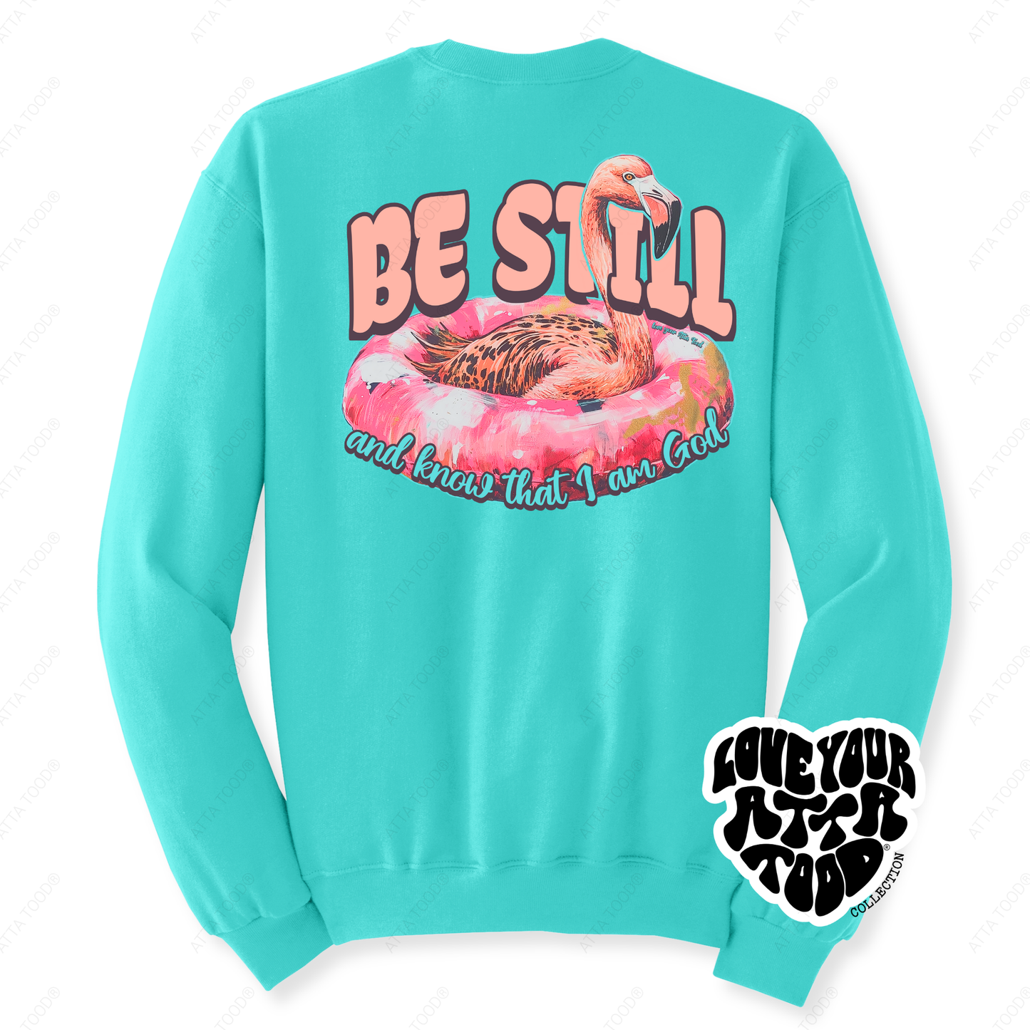 Psalm 46:10 Be Still Christian Flamingo Sweatshirt | ATTA TOOD®