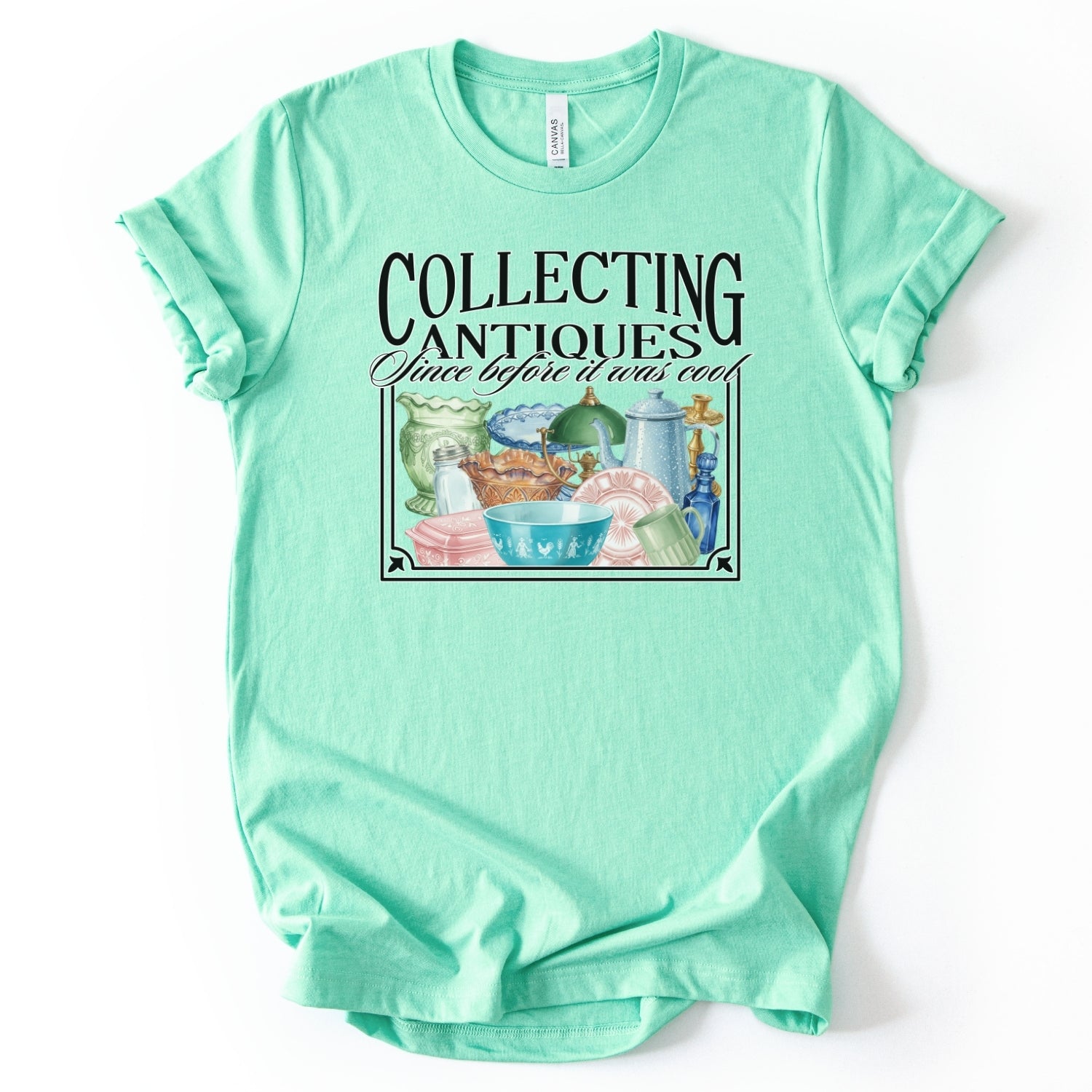 mint collecting antiques since before it was cool featuring antique dishes on a t-shirt