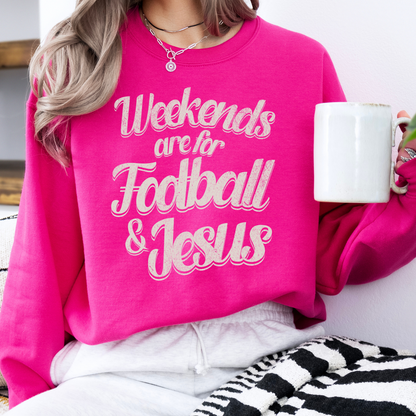 Weekends are for Football and Jesus sweatshirt