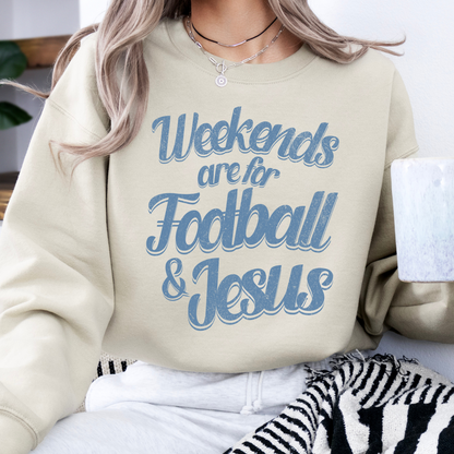 Weekends are for Football and Jesus sweatshirt