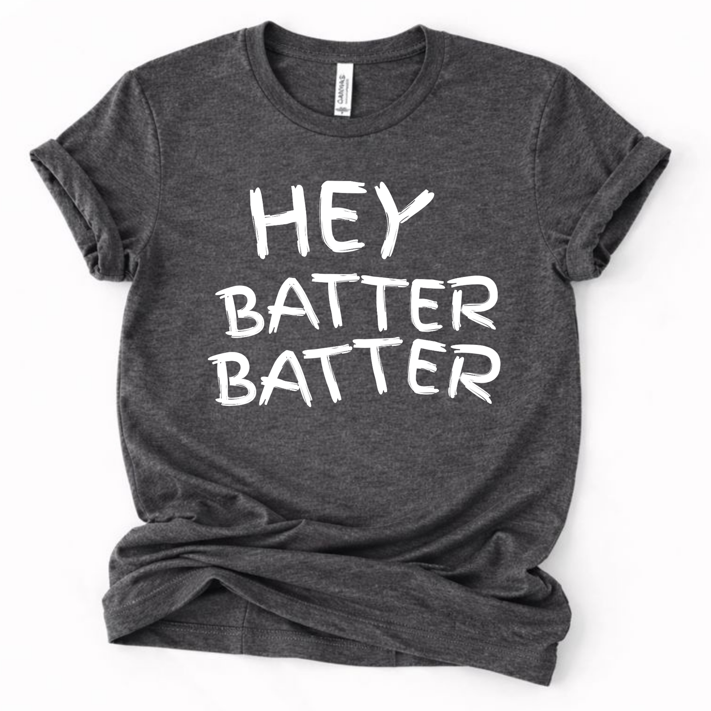 Gray t-shirt with 'HEY BATTER BATTER' text on a white background