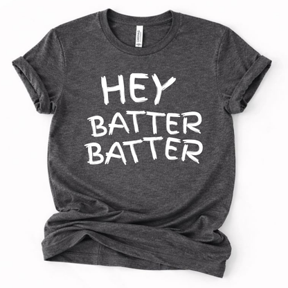Gray t-shirt with 'HEY BATTER BATTER' text on a white background