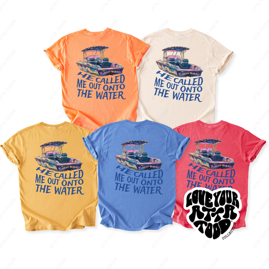 Five colorful Comfort Colors® t-shirts with a colorful boat graphic that says He called me out onto the water on a white background.  colors blue, ivory, melon orange, yellow and pink