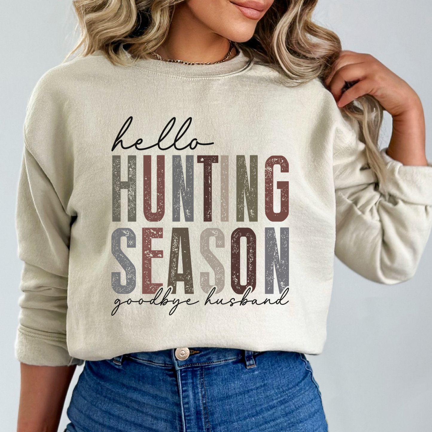 Hello hunting season goodbye husband funny sweatshirt