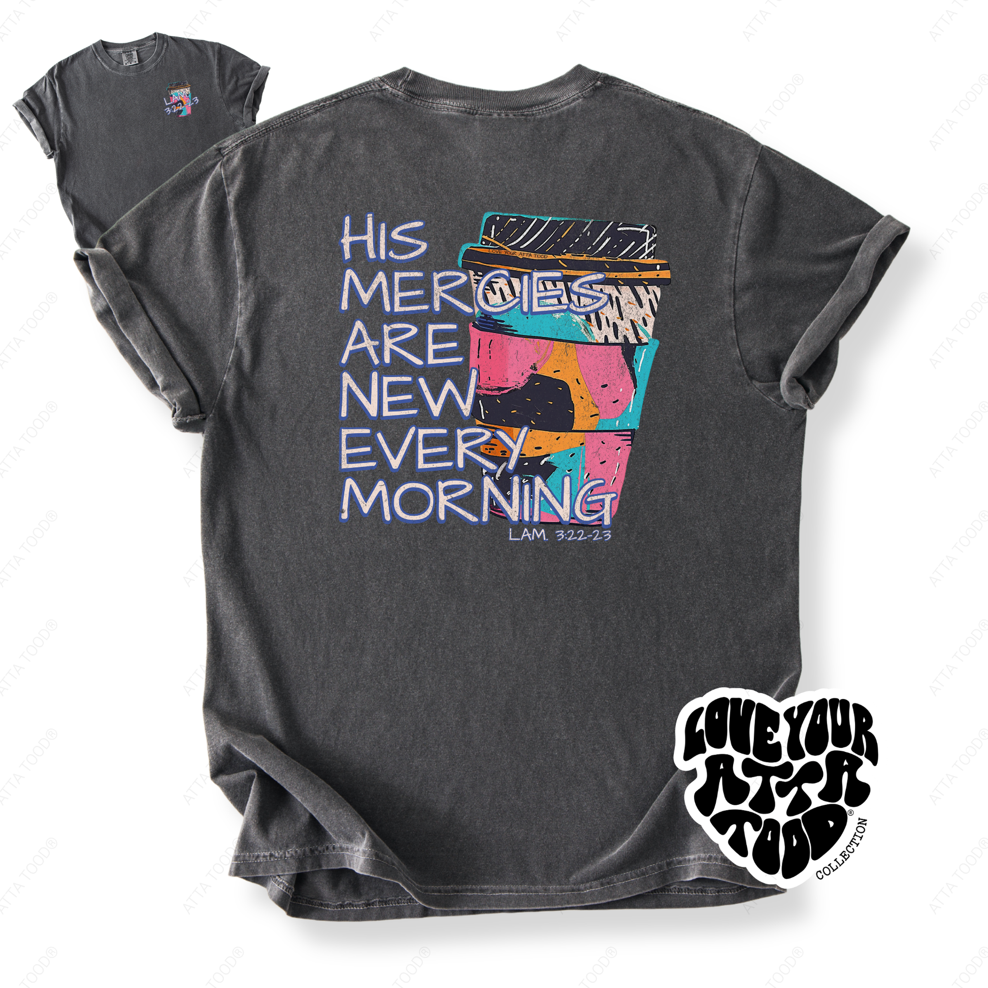Coffee cup graphic with Scripture encouragement “His Mercies Are New Every Morning,” thick paint texture and intentional imperfection, printed on a Comfort Colors® garment-dyed tee.