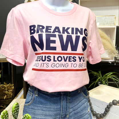 Breaking News Christian Unisex Graphic T-shirt | ATTA TOOD®