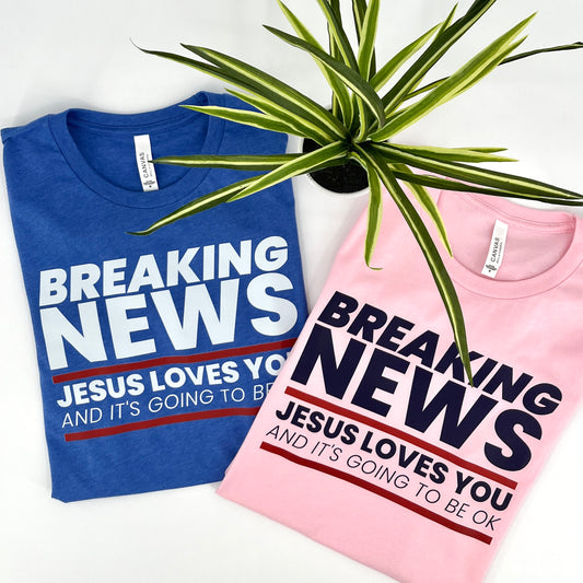 Breaking News Jesus Loves you Christian graphic tee