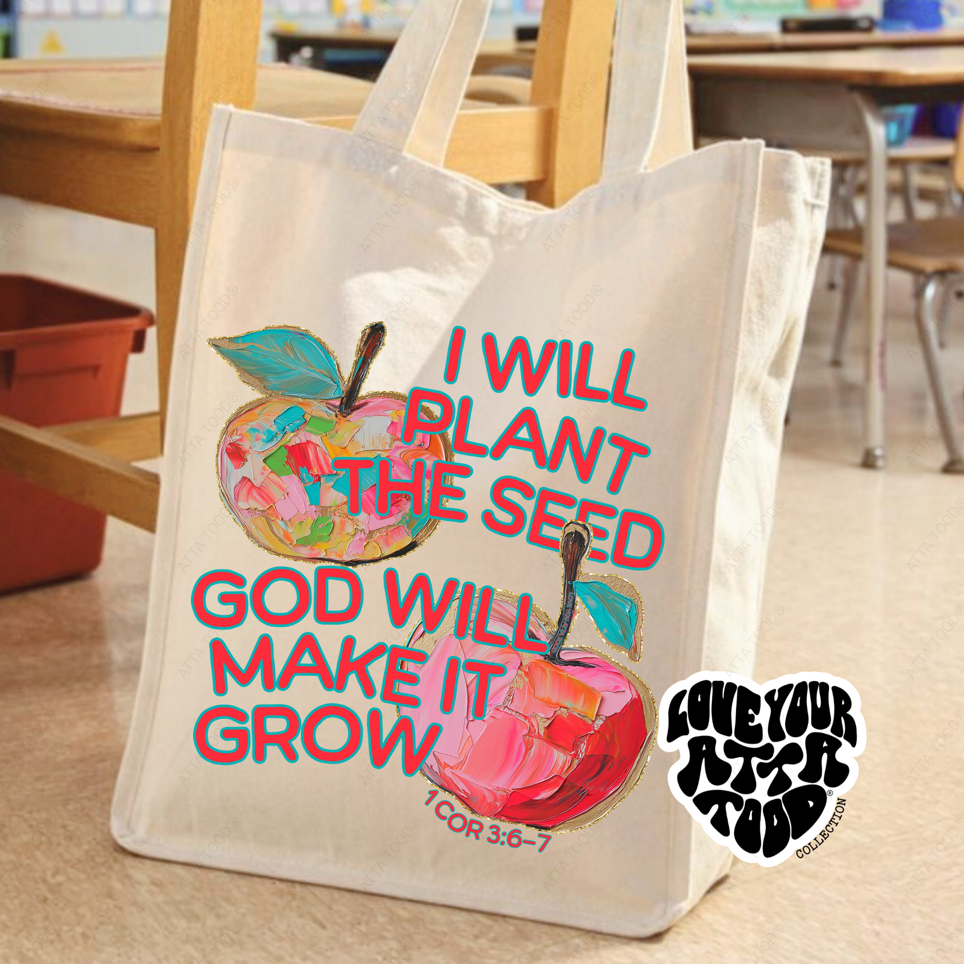 Tote bag with apple design and motivational quote in a classroom setting.  I will plant the seed and God will make it Grow