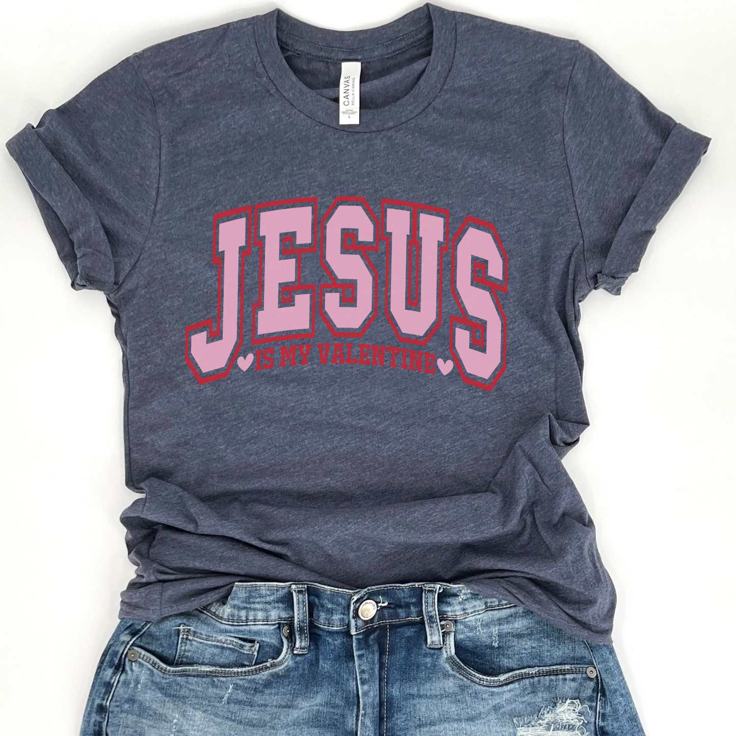 Jesus is my Valentine's graphic t-shirt