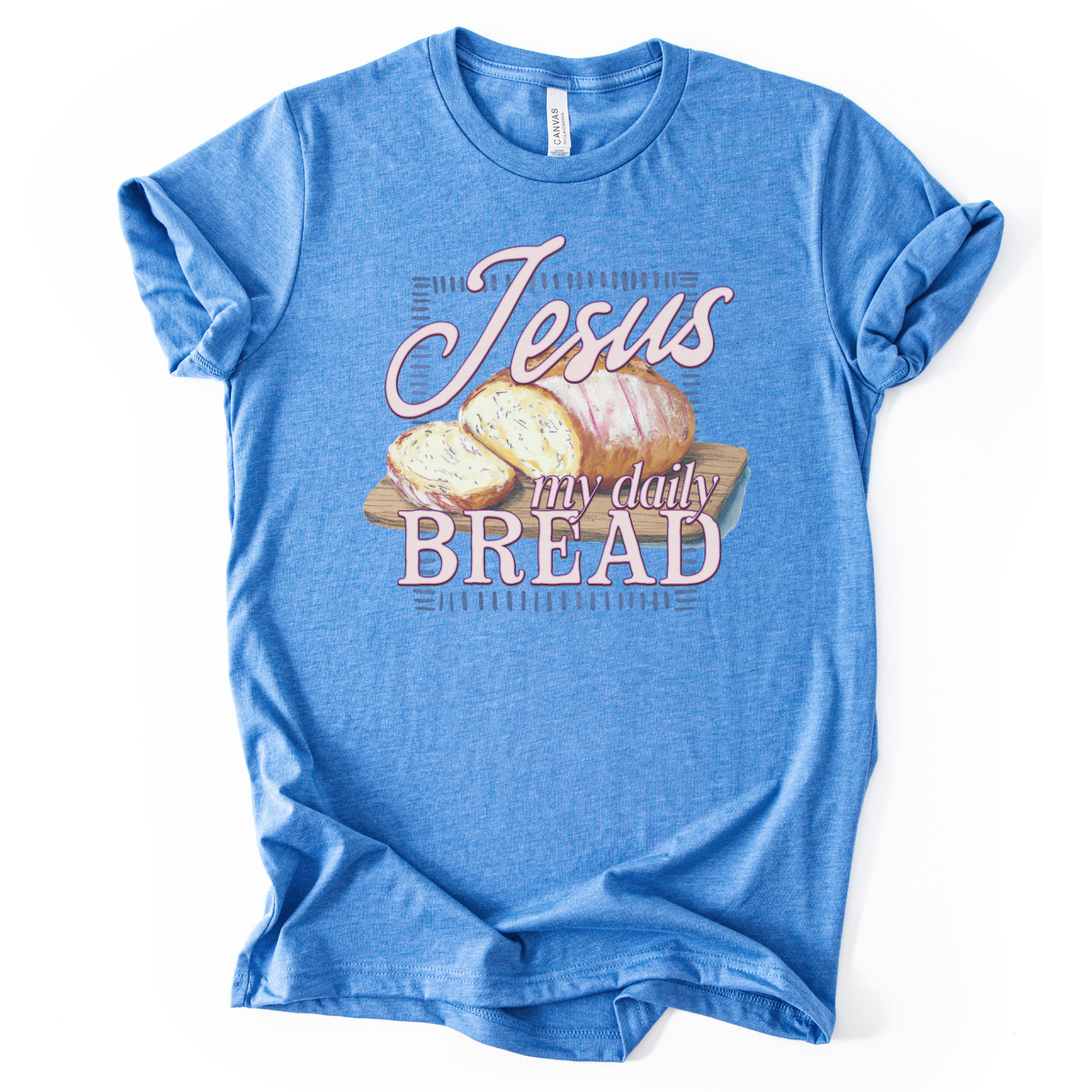 Jesus My Daily Bread Tee | Faith Inspired Shirt | Food Graphic