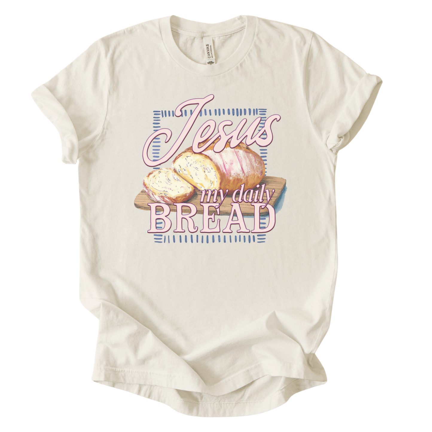 Jesus My Daily Bread Tee | Faith Inspired Shirt | Food Graphic