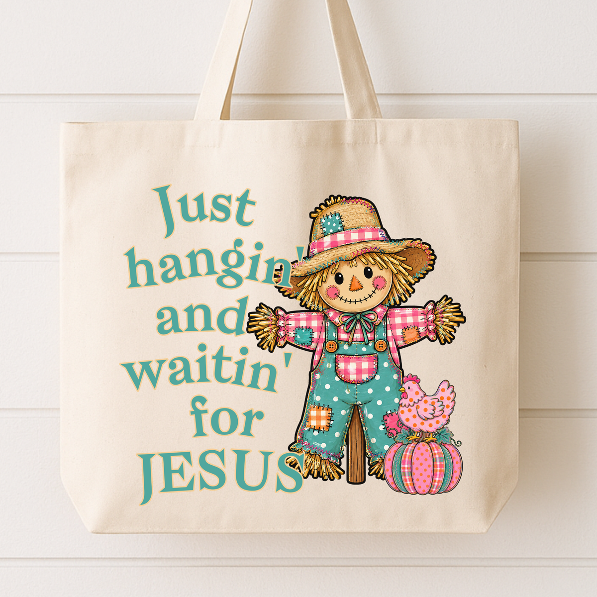Just hangin' and waitin' for Jesus cute fall tote with an adorable scarecrow waiting for Jesus with a preppy pumpkin and a cute chicken by his side.