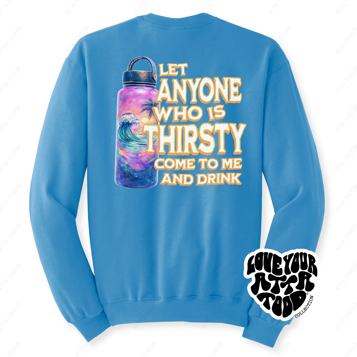 John 7:37 Tropical Water Bottle Christian Sweatshirt | ATTA TOOD®