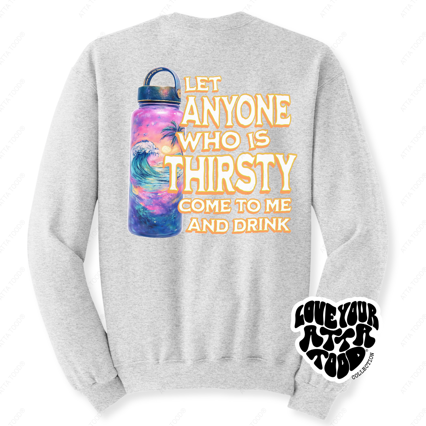 John 7:37 Tropical Water Bottle Christian Sweatshirt | ATTA TOOD®