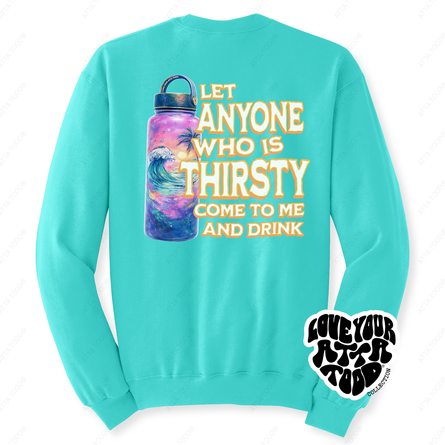 John 7:37 Tropical Water Bottle Christian Sweatshirt | ATTA TOOD®