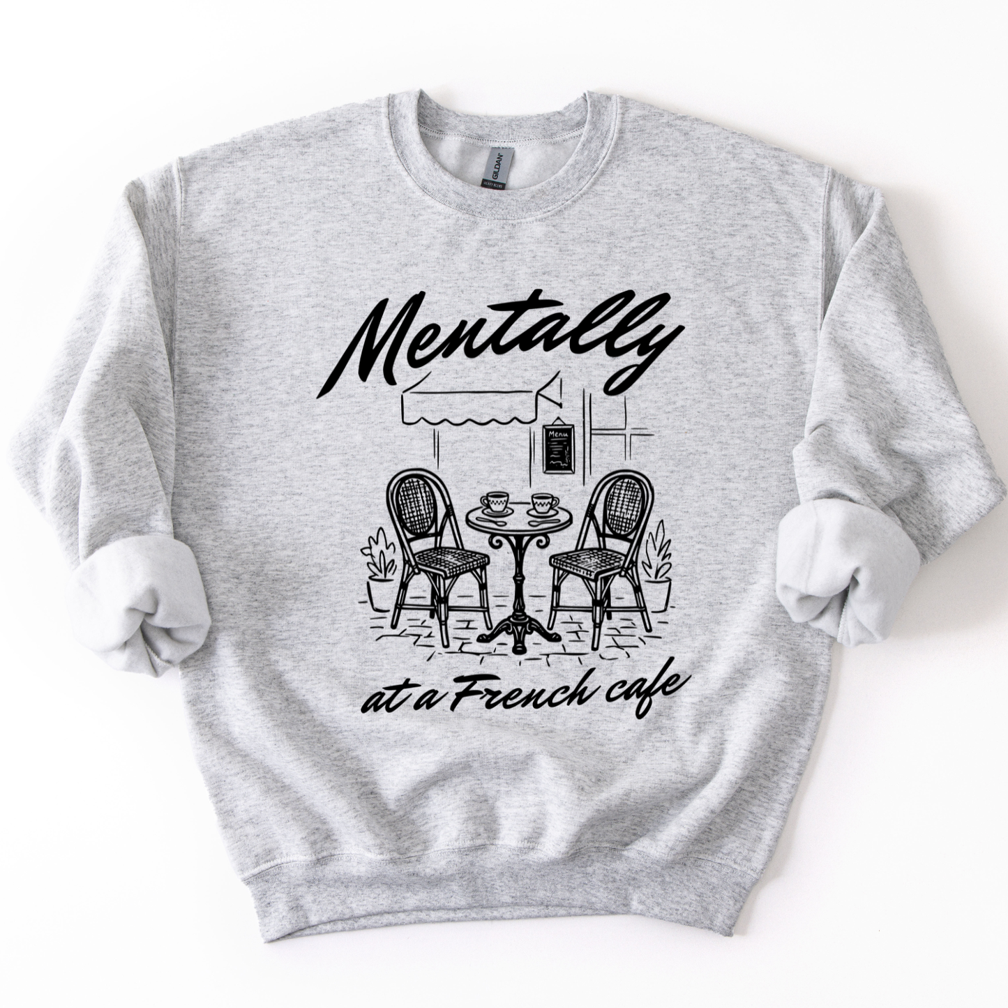Mentally At a French Cafe Funny Coffee Graphic Sweatshirt