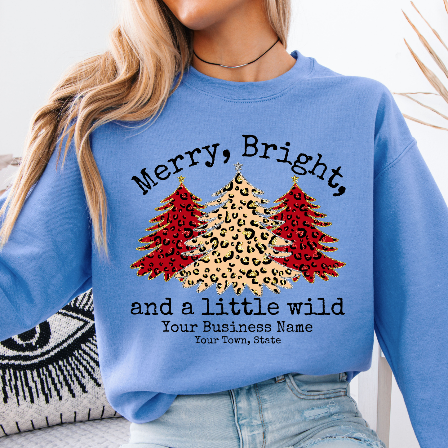 Merry, Bright and a little wild red and beige leopard print Christmas trees.  Custom with you business name, zip code, city, state or all.  Blue sweatshirt