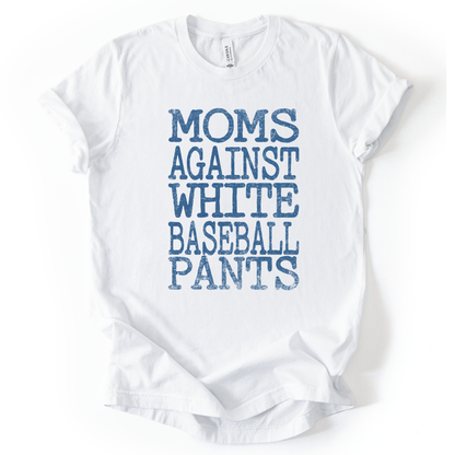 White t-shirt with blue text 'Moms Against White Baseball Pants' on a white background