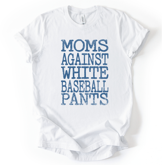 White t-shirt with blue text 'Moms Against White Baseball Pants' on a white background