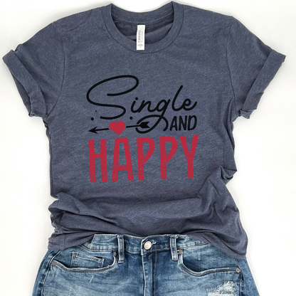 Single and happy women's Valentine's graphic t-shirt