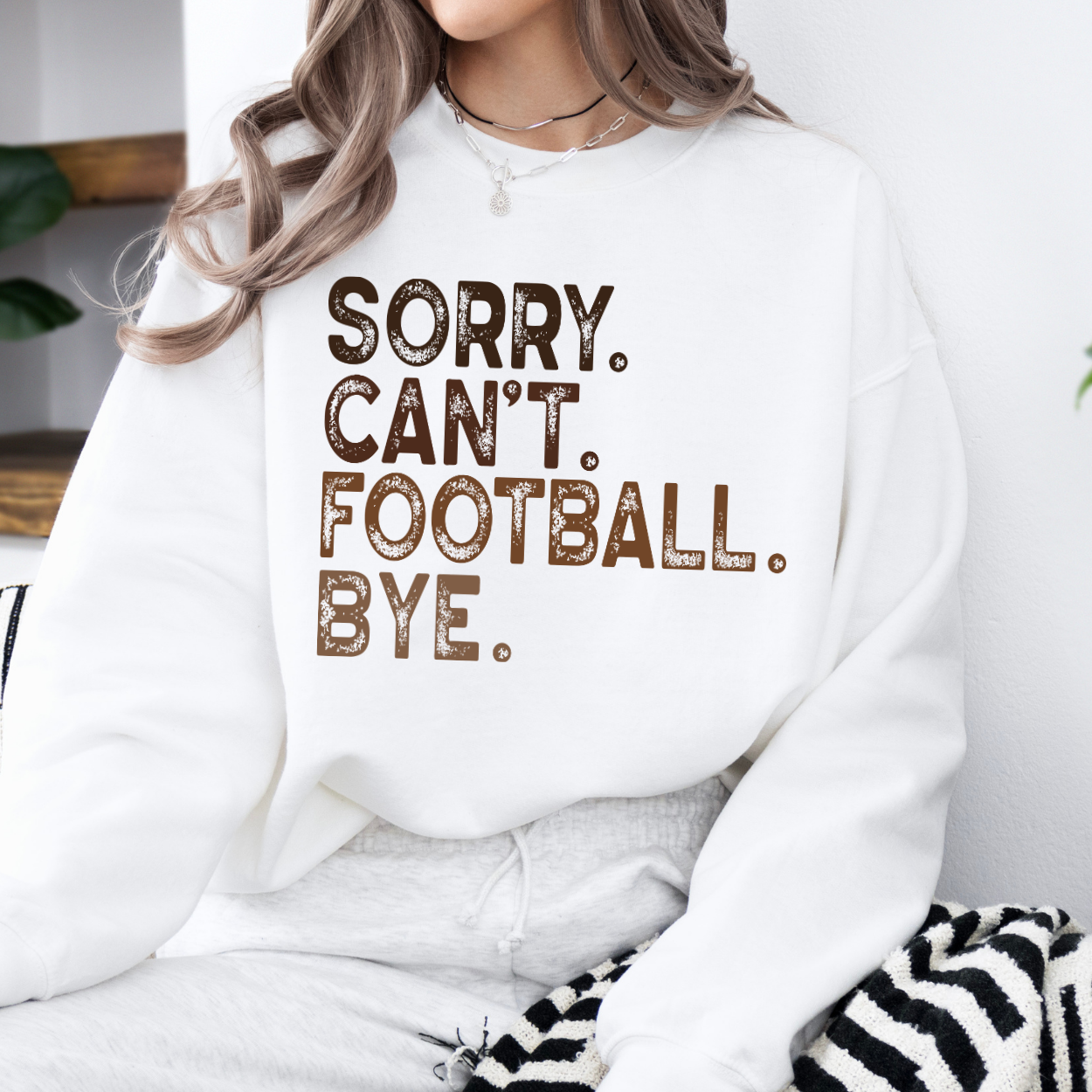 Sorry Can't Football Bye women's unisex sweatshirt