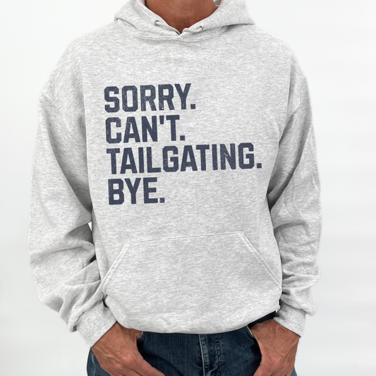 Sorry Can't Tailgating Bye Funny Football Graphic Hoodie
